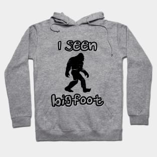 I Seen Bigfoot Hoodie